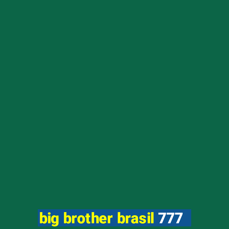 big brother brasil 777